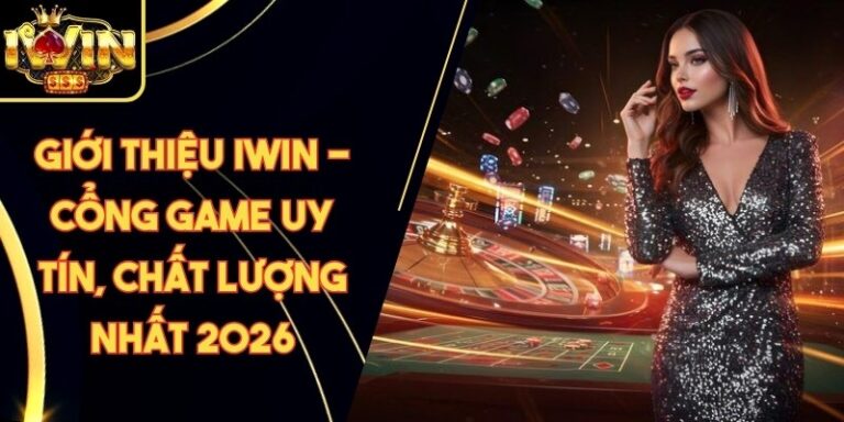 Giới Thiệu 19 Giới Thiệu Iwin - Cổng Game Uy Tín, Chất Lượng Nhất 2026